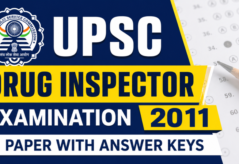 UPSC DRUG INSPECTOR EXAMINATION 2011 paper with Answer keys