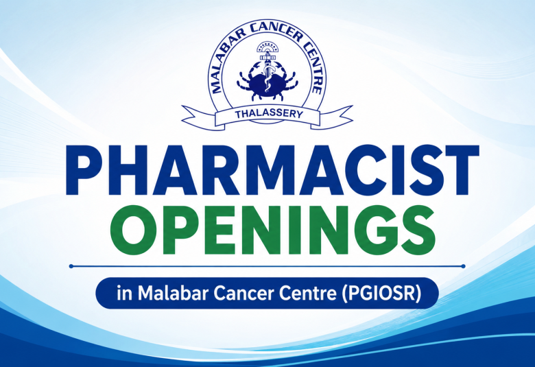 Pharmacist Openings in Malabar Cancer Centre