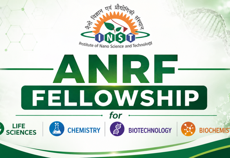 ANRF Fellowship for Life Science, Chemistry, Biotechnology, Biochemistry at INST Mohali
