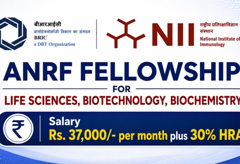 ANRF Fellowship for Life Sciences, Biotechnology, Biochemistry at NII