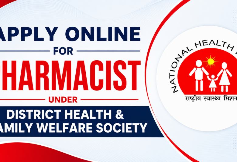 Apply Online for Pharmacist under District Health & Family Welfare Society