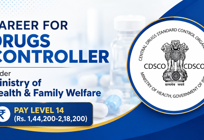 Career for Drugs Controller under Ministry of Health & Family Welfare, CDSCO