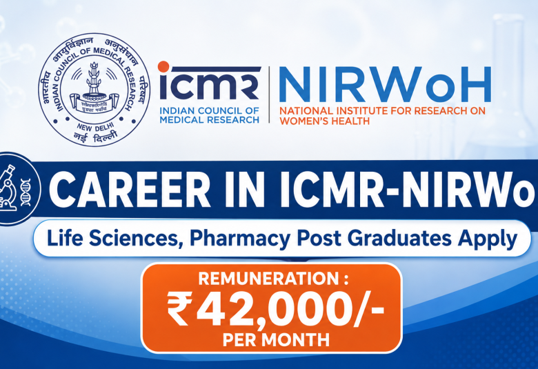 Career in ICMR-NIRWoH | Life Sciences, Pharmacy Post Graduates Apply