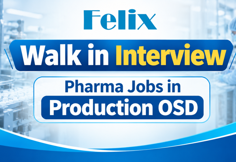 Felix Generics Interview : Pharma Jobs in Production OSD