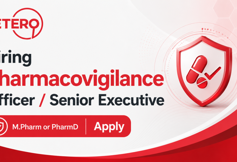 Hetero Hiring Pharmacovigilance Officer / Senior Executive