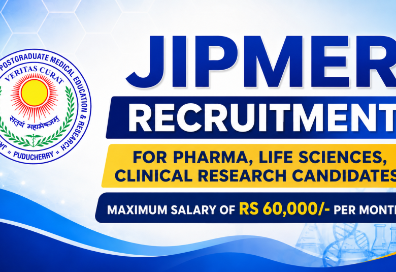 JIPMER Recruitment for Pharma, Life Sciences, Clinical Research candidates