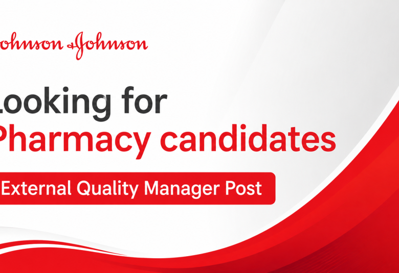 Johnson & Johnson looking for Pharmacy candidates - External Quality Manager Post