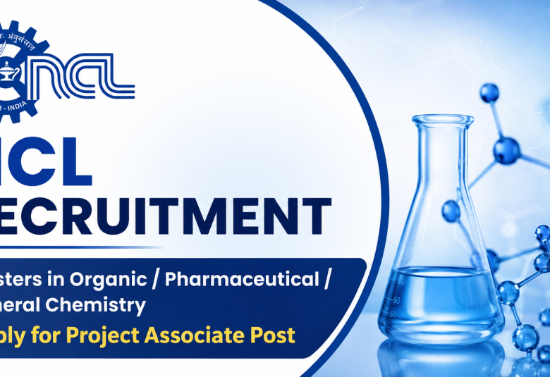 NCL Recruitment - Masters in Organic / Pharmaceutical / General Chemistry Apply for Project Associate Post