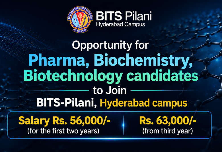 Opportunity for Pharma, Biochemistry, Biotechnology candidates to Join BITS-Pilani, Hyderabad campus
