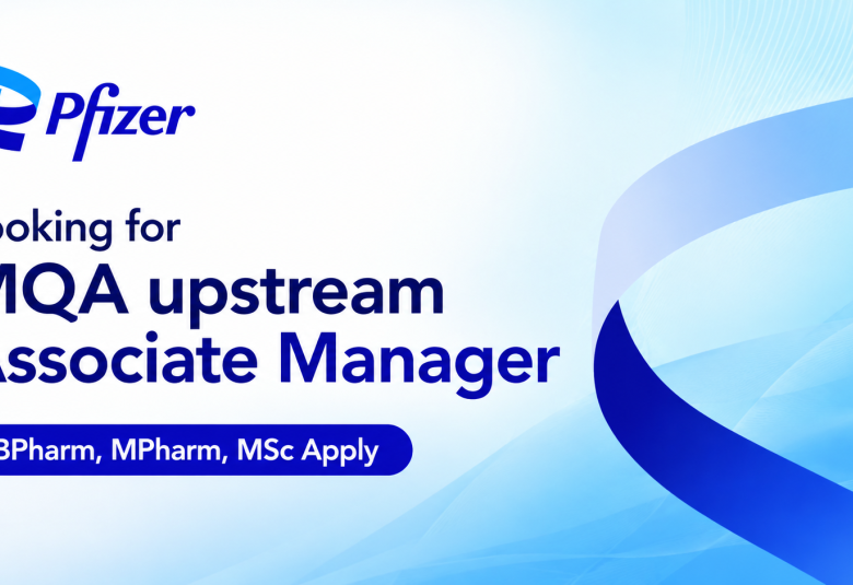 Pfizer looking for MQA upstream Associate Manager