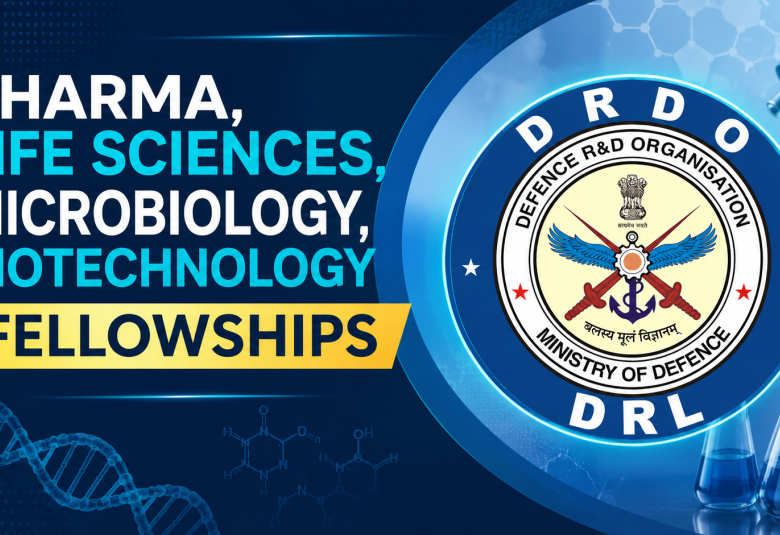 Pharma, Life Sciences, Microbiology, Biotechnology Fellowships at DRL (DRDO)