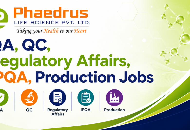 QA, QC, Regulatory Affairs, IPQA, Production Jobs at Phaedrus Lifescience