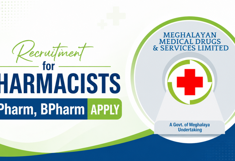 Recruitment for Pharmacists at Meghalayan Medical Drugs & Services Ltd
