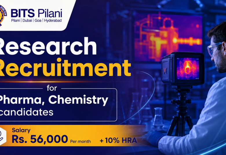 Research Recruitment for Pharma, Chemistry candidates at BITS Pilani Campus