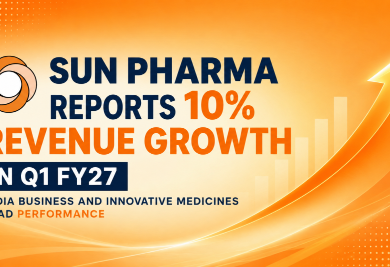 Sun Pharma Reports 10% Revenue Growth in Q1 FY27, India Business and Innovative Medicines Lead Performance