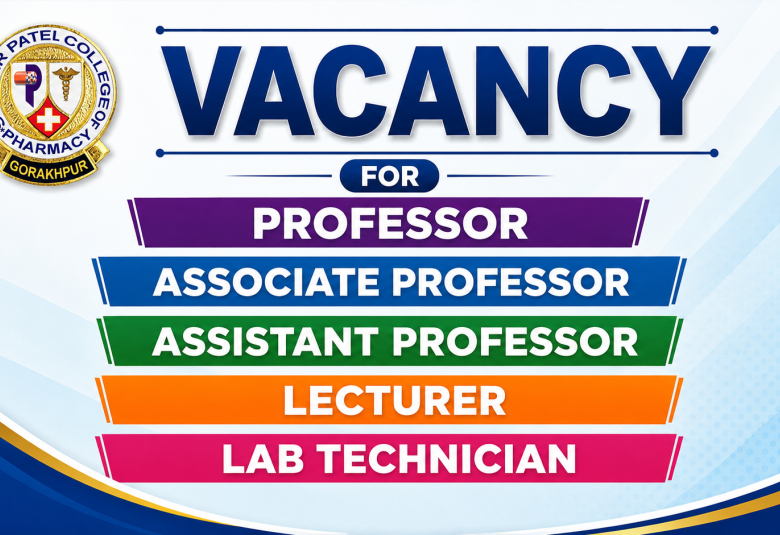 Vacancy for Professor, Associate Professor, Assistant Professor, Lecturer and Lab Technician in Sardar Patel College of Pharmacy