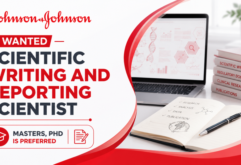 Wanted Scientific Writing and Reporting Scientist at Johnson & Johnson