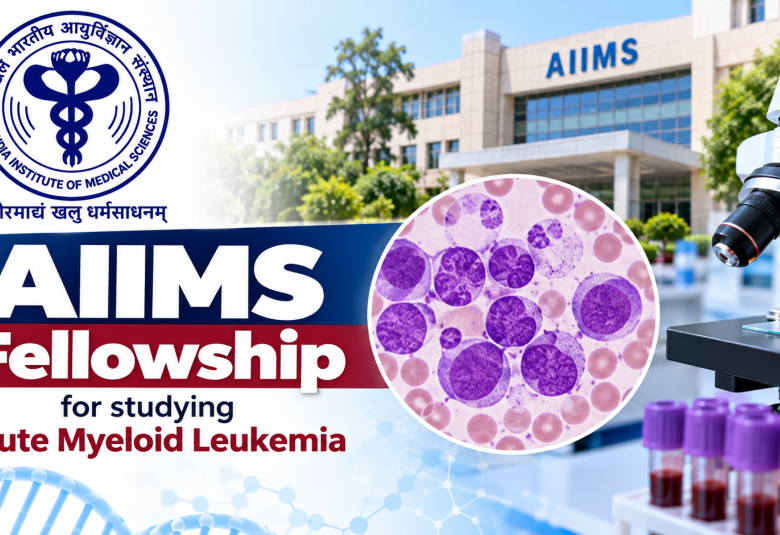 AIIMS Fellowship for studying Acute Myeloid Leukemia