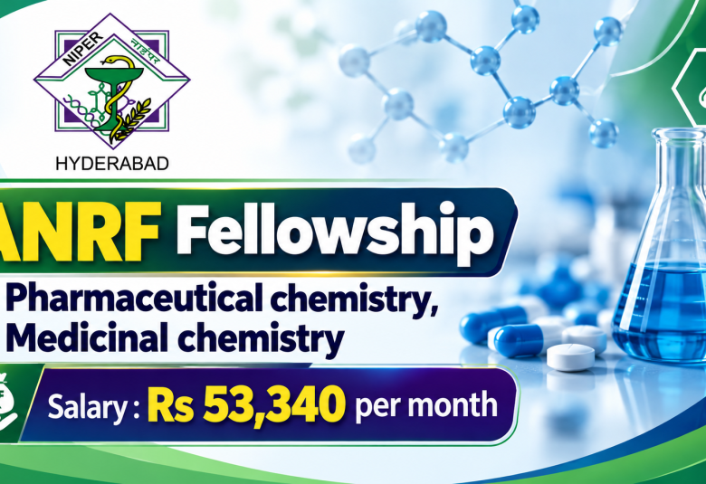 ANRF Fellowship for Pharmaceutical chemistry, Medicinal chemistry at NIPER