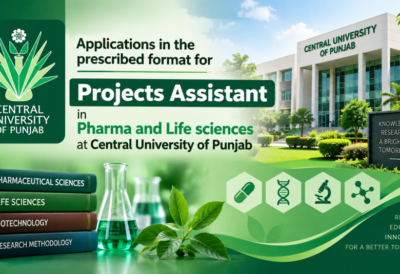 Applications in the prescribed format for Pharma and Life sciences Projects Assistant at Central University of Punjab 