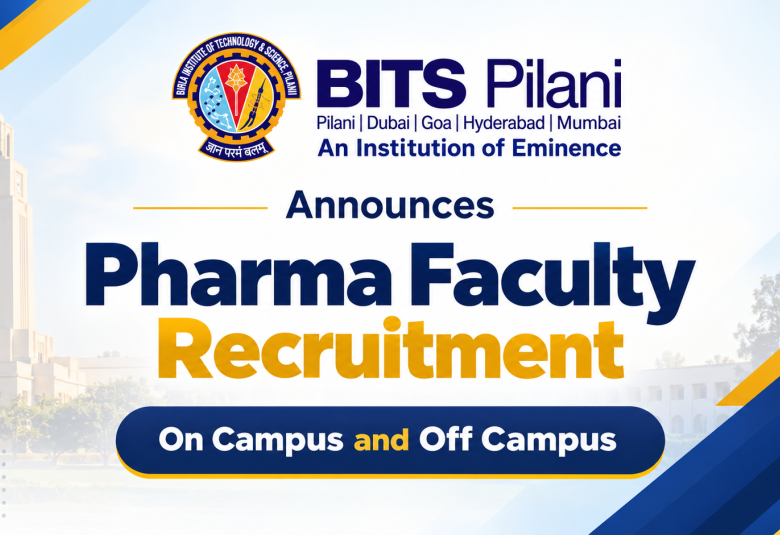 BITS Pilani Announces Pharma Faculty Recruitment - On Campus and Off Campus