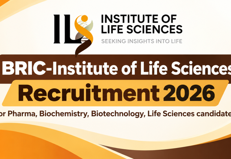 BRIC-Institute of Life Sciences Fellowship for Pharma, Biochemistry, Biotechnology, Life Sciences candidates
