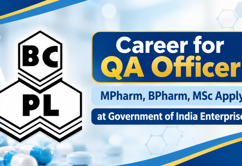 Career for QA Officer at Government of India Enterprise BCPL - MPharm, BPharm, MSc Apply