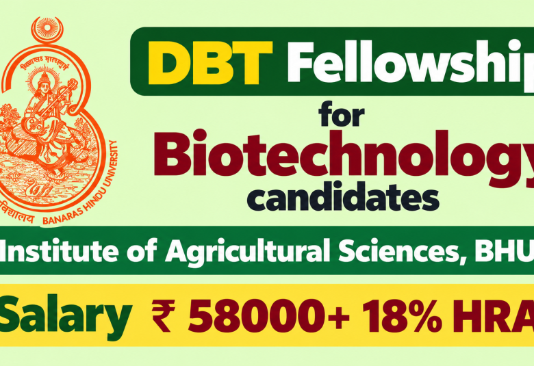 DBT Fellowship for Biotechnology candidates at Institute of Agricultural Sciences, BHU