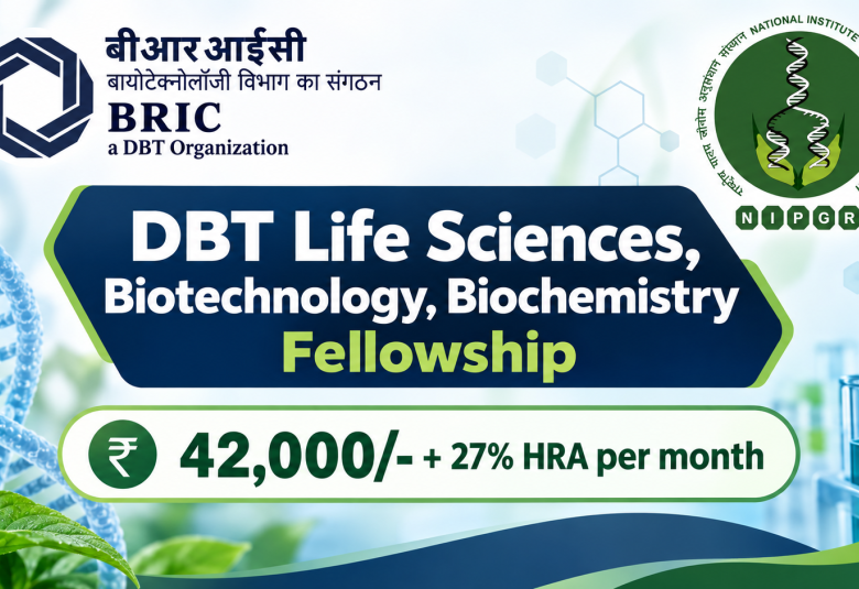 DBT Life Sciences, Biotechnology, Biochemistry Fellowship at BRIC-NIPGR