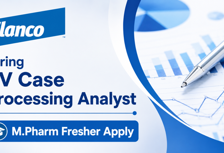 Elanco Animal Health Hiring PV Case Processing Analyst - M.Pharm Fresher Apply