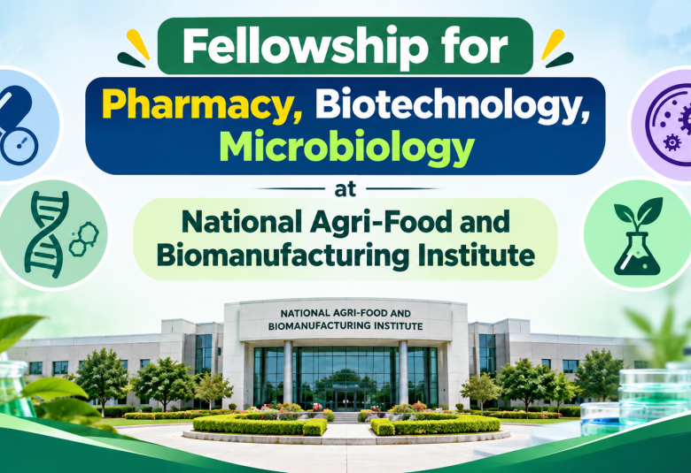 Fellowship for Pharmacy, Biotechnology, Microbiology at National Agri-Food and Biomanufacturing Institute
