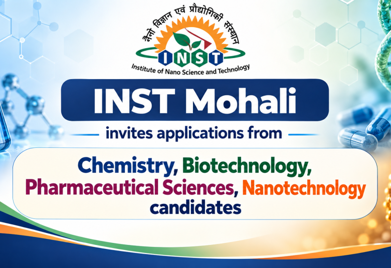 INST Mohali invites applications from Chemistry, Biotechnology, Pharmaceutical Sciences, Nanotechnology candidates