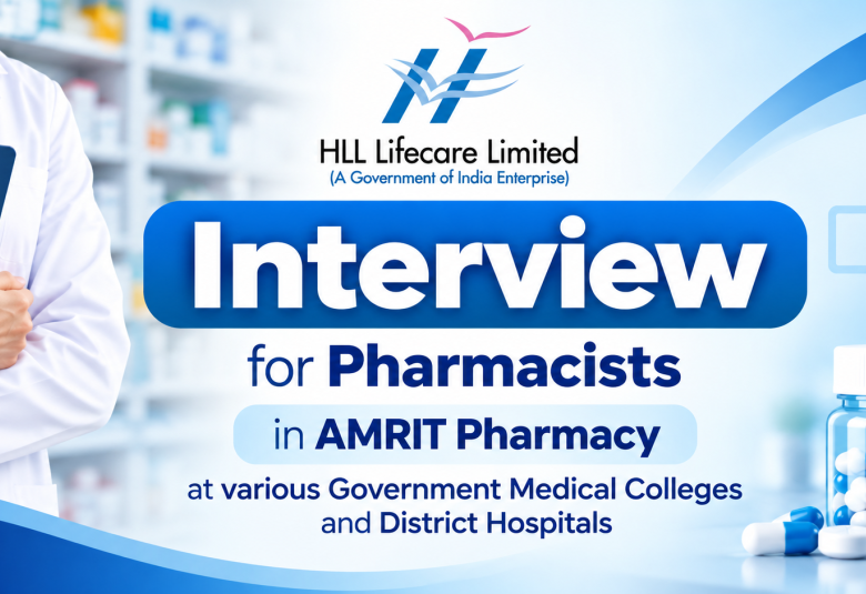 Interview for Pharmacists in AMRIT Pharmacy at various Government Medical Colleges and District Hospitals
