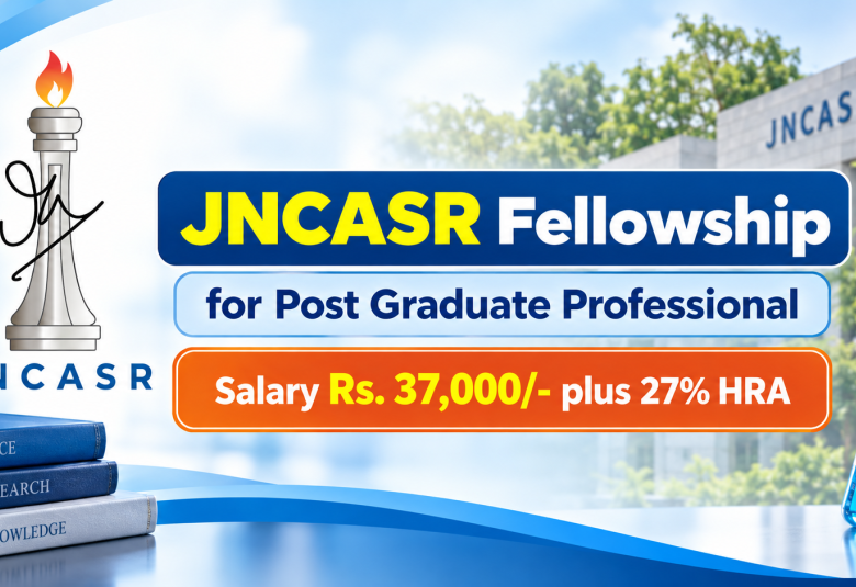 JNCASR Fellowship for Post Graduate Professional