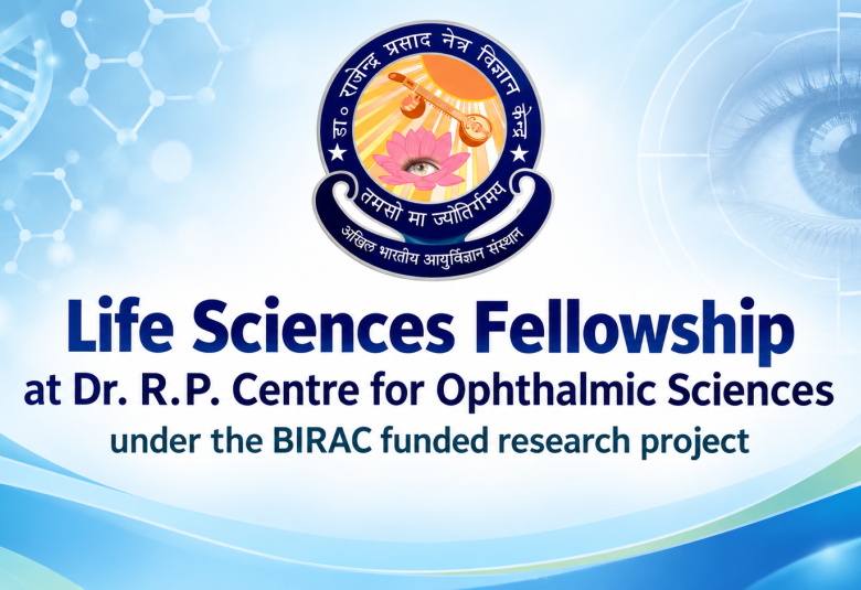 Life Sciences Fellowship at Dr. R.P. Centre for Ophthalmic Sciences, AIIMS