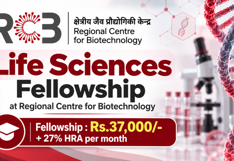 Life Sciences Fellowship at Regional Centre for Biotechnology