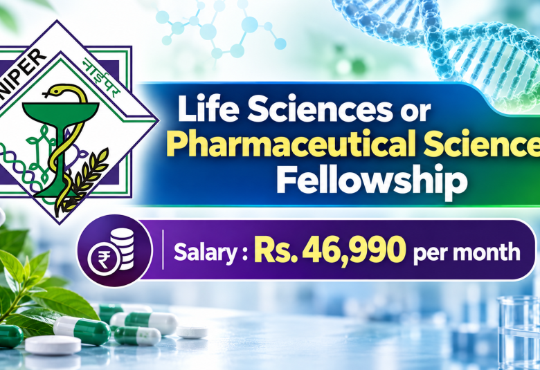 Life Sciences or Pharmaceutical Sciences Fellowship at NIPER