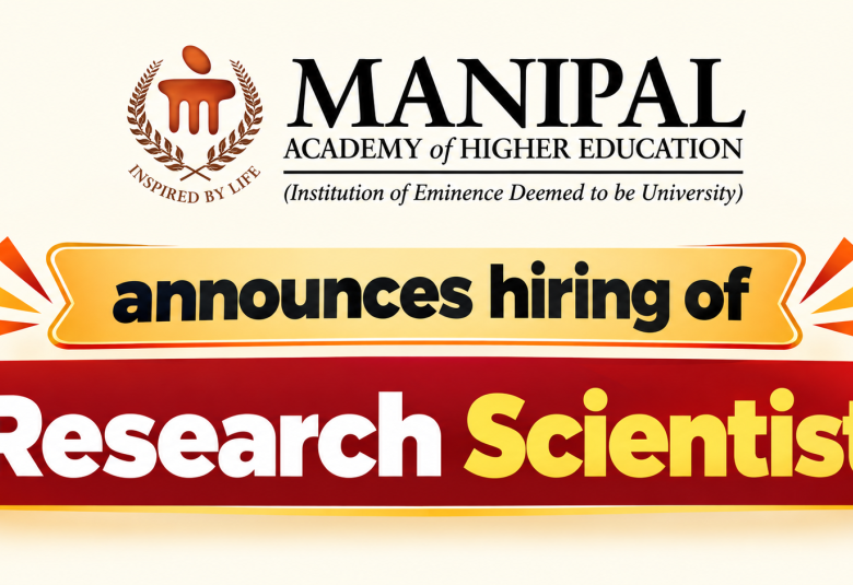 Manipal Academy of Higher Education announces hiring of Research Scientist