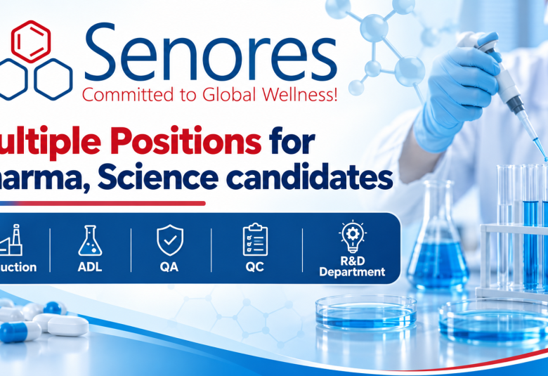 Multiple Positions for Pharma, Science candidates at Senores Pharmaceuticals