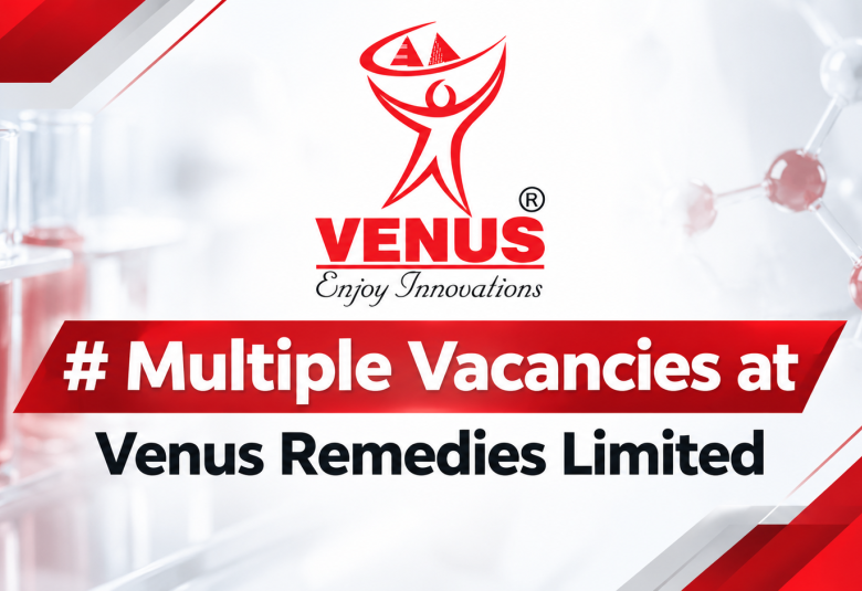 Multiple Vacancies at Venus Remedies Limited