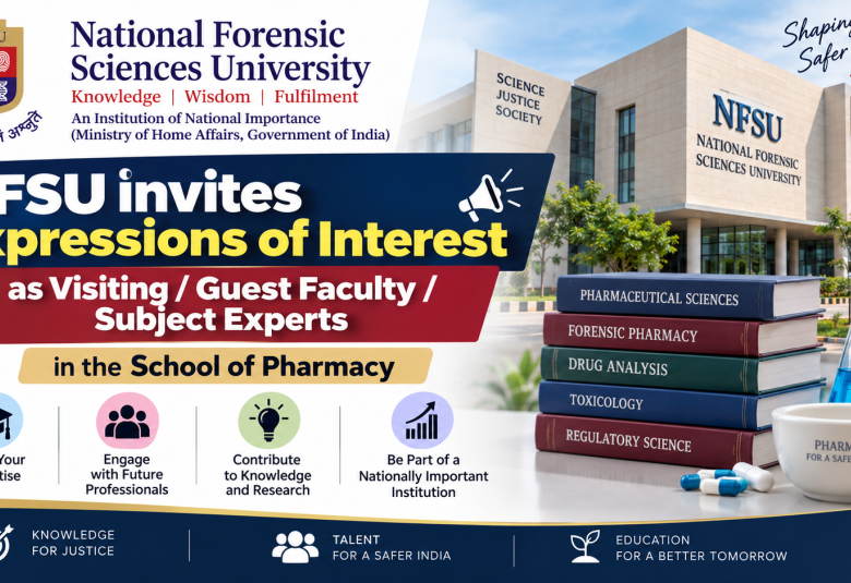 NFSU invites Expressions of Interest as Visiting / Guest Faculty / Subject Experts in the School of Pharmacy