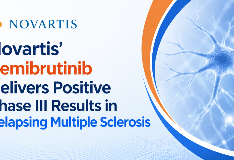 Novartis’ Remibrutinib Delivers Positive Phase III Results in Relapsing Multiple Sclerosis