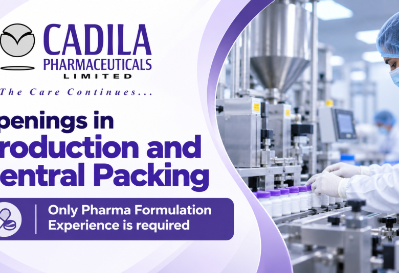 Openings in Production and Central Packing at Cadila Pharmaceuticals