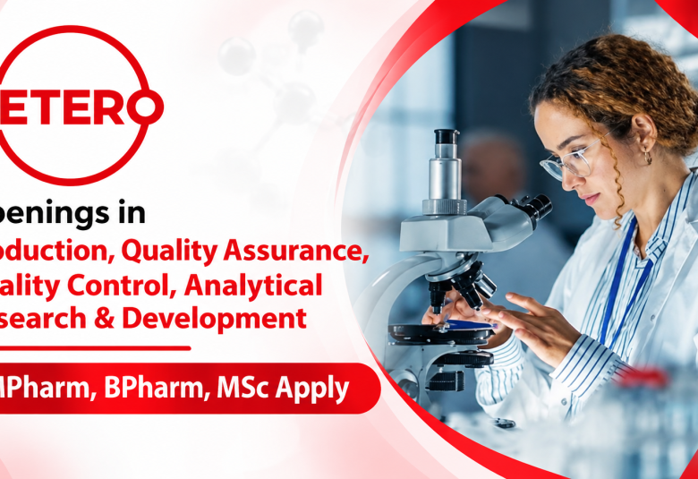 Openings in Production, Quality Assurance, Quality Control, Analytical Research & Development at Hetero