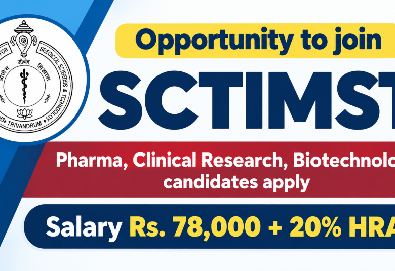 Opportunity to join SCTIMST - Pharma, Clinical Research, Biotechnology candidates apply