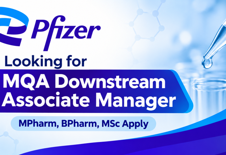 Pfizer looking for MQA Downstream Associate Manager