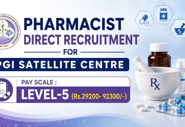 PGIMER Pharmacist Direct Recruitment for PGI Satellite Centre