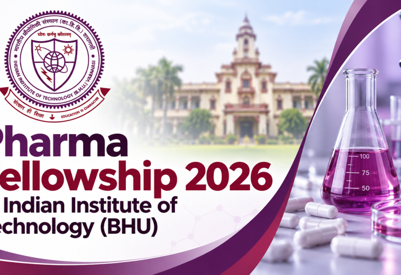 Pharma Fellowship 2026 at Indian Institute of Technology (BHU)