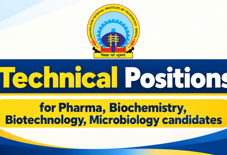 Technical positions for Pharma, Biochemistry, Biotechnology, Microbiology candidates at MANIT