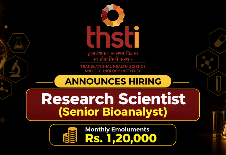 THSTI announces hiring of Research Scientist (Senior Bioanalyst) - Monthly Emoluments Rs. 1,20,000